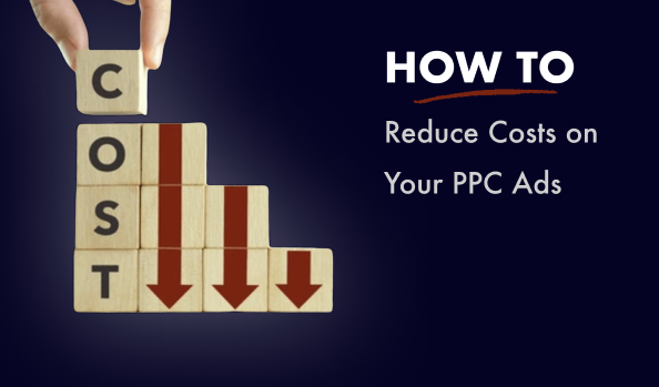 How to Reduce Costs on Your PPC Ads - post image