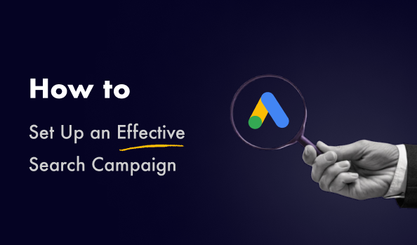 How To Set Up An Effective Search Campaign