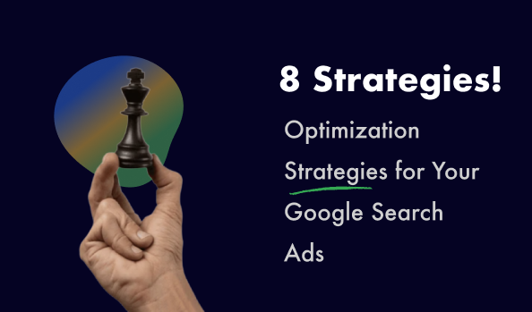 Optimization Strategies For Your Google Search Ads