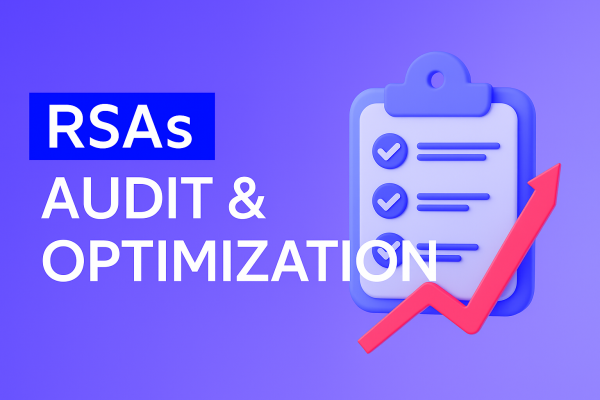 Responsive search ads (RSA) Audit & Optimization