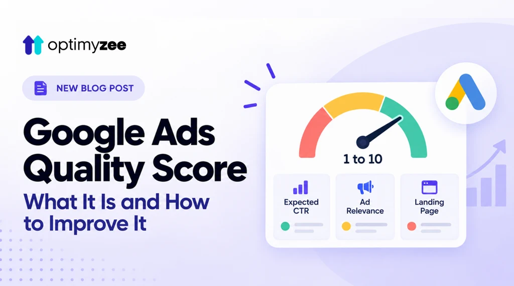 Google Ads Quality Score: What It Is and How to Improve It